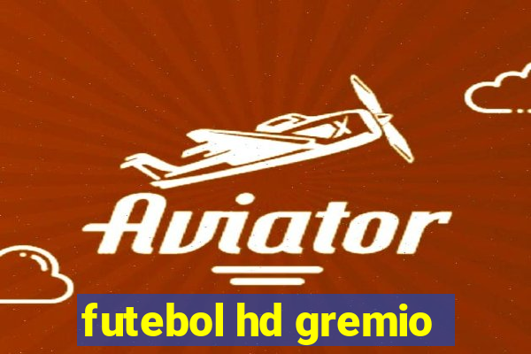 futebol hd gremio